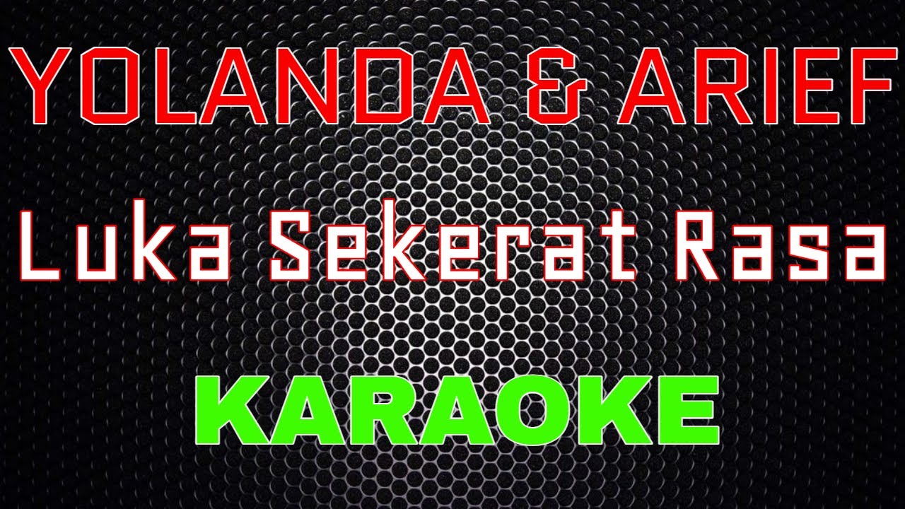 Yollanda & Arief - Luka Sekerat Rasa [Karaoke] | LMusical