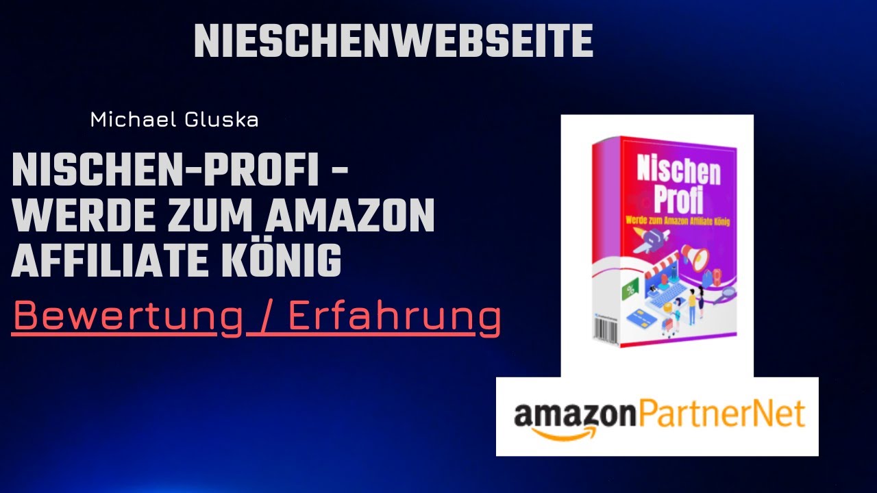 Nischen Profi Kurs von Michael Gluska Erfahrungen/Nischenwebsite erstellen und online Geld verdienen