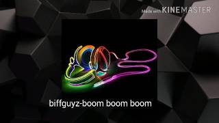 Biffguyz-boom boom boom