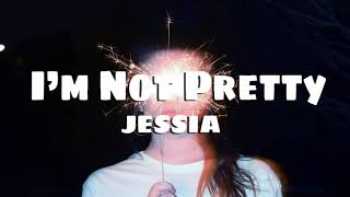 I'm Not Pretty - ft.JESSIA [ 1 HOUR ]