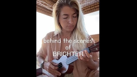 Brighter - Lola Kristine (behind the scenes)