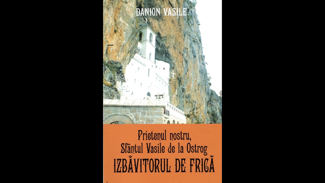 Acatistul Sfântului Ierarh Vasile de Ostrog - Lectura Pr. Adrian Mazilița