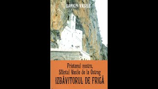 Acatistul Sfântului Ierarh Vasile de Ostrog - Lectura Pr. Adrian Mazilița