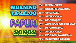 🎵'MORNING TAGALOG PAPURI SONGS'🎵 || Christian Songs