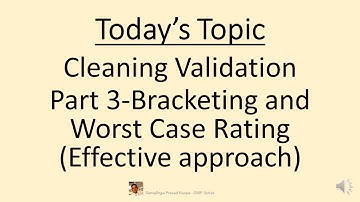 Cleaning Validation  Part 3  Bracketing and Worst Case Rating