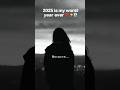 2025 is my worst year ever?💔#shorts#like#status #sadsongstatus#girl#follow