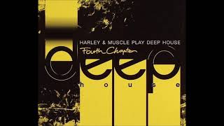 Harley & Muscle ‎– Play Deep House – Fourth Chapter [CD1]