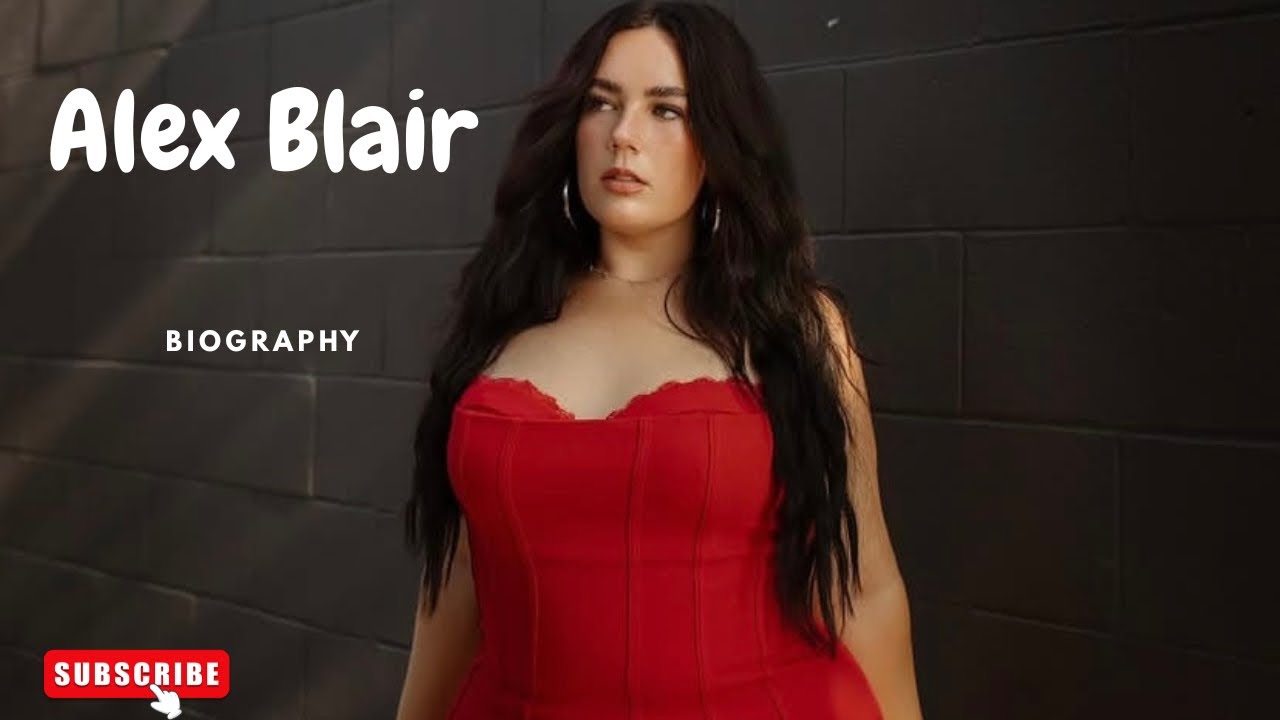 Alex Blair: Plus-size Model & Instagram Celebrity | Age, Height, Weight
