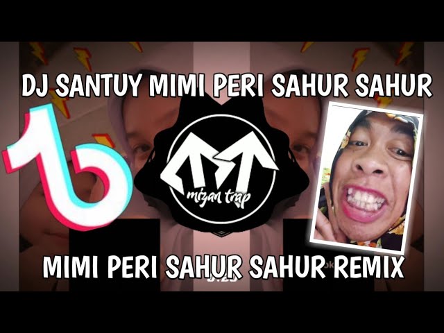 DJ SANTUY MIMI PERI SAHUR SAHUR REMIX class=