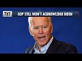 Republicans Refuse To Acknowledge Biden As President