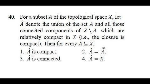 TOPOLOGY  : CSIR NET DEC 2015, Part : B , Q.No. 40