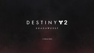 DESTINY 2 Shadowkeep Opening Title Screen