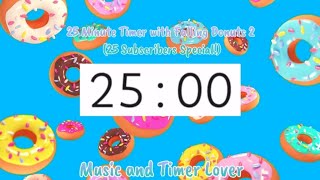 25 Minute Timer with Falling Donuts 2 (25 Subscribers Special!)