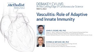 Vasculitis: Role of Adaptive and Innate Immunity (John P. Cooke, MD and guests) May 9, 2022