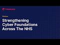 Strengthening Cyber Foundations Across the NHS | Tanium x CDW