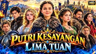 Putri Kesayangan Lima Tuan drama China sub indonesia full Terbaru 2026
