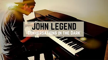 JOHN LEGEND - Conversations in the Dark (Piano Cover)