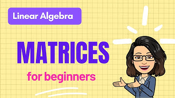 Linear Algebra Lecture 1 | Introduction to Matrix Operations | A Beginner