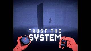 TRUST THE SYSTEM!!