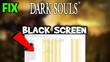 Dark Souls  – How to Fix Black Screen & Stuck on Loading Screen