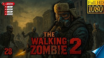 THE WALKING ZOMBIE 2 Gameplay [1080p 60FPS] | Part 28