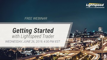Getting Started With Lightspeed Trader