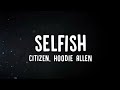 Citizen Selfish Lyrics Ft Hoodie Allen Citizen Selfish Lyrics Ft Hoodie Allen