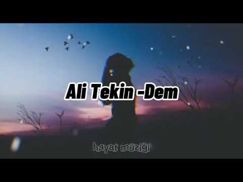 Ali Tekin - Dem ( Lyric sözleri )