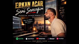 Erkan Acar (Seni Seveceğim) New 