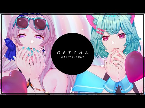 GETCHA!【神来はる ＆ 木葉くるみ】(Cover)