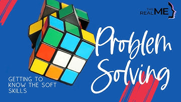 Problem Solving--An Essential Soft Skill for The Workplace