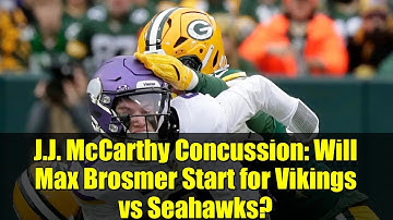 J.J. McCarthy Concussion: Will Max Brosmer Start for Vikings vs Seahawks?