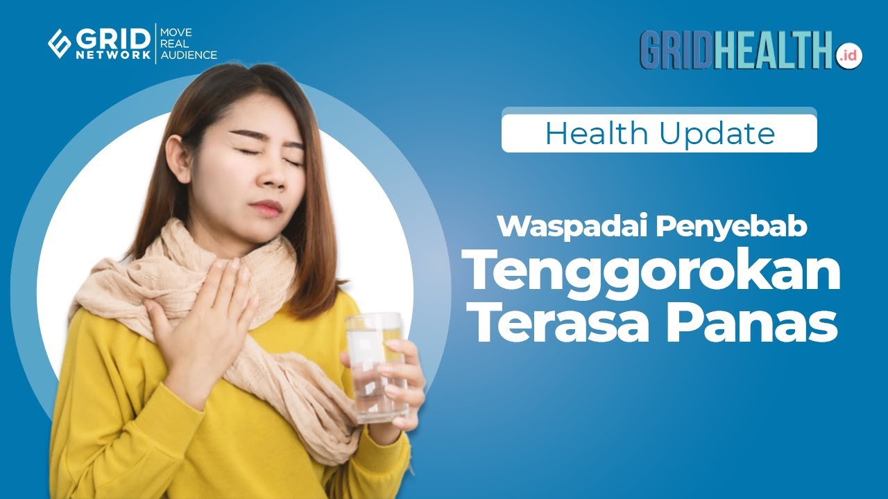Waspadai Penyebab Jika Tenggorokan Terasa Panas