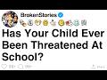 Has Your Child Ever Been Threatened At School? [FULL STORY]