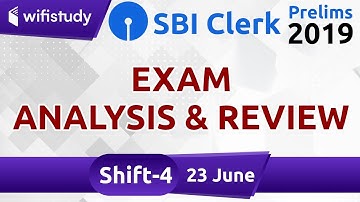 SBI Clerk Prelims 2019 (23 June 2019, 4th Shift) | Exam Analysis & Review