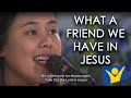 What a Friend we have in Jesus | Princess Jane Cahig