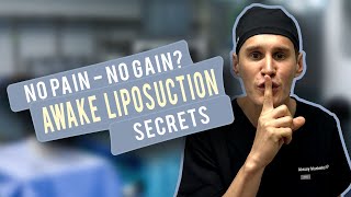 Awake Liposuction Secrets: No Pain - No Gain?