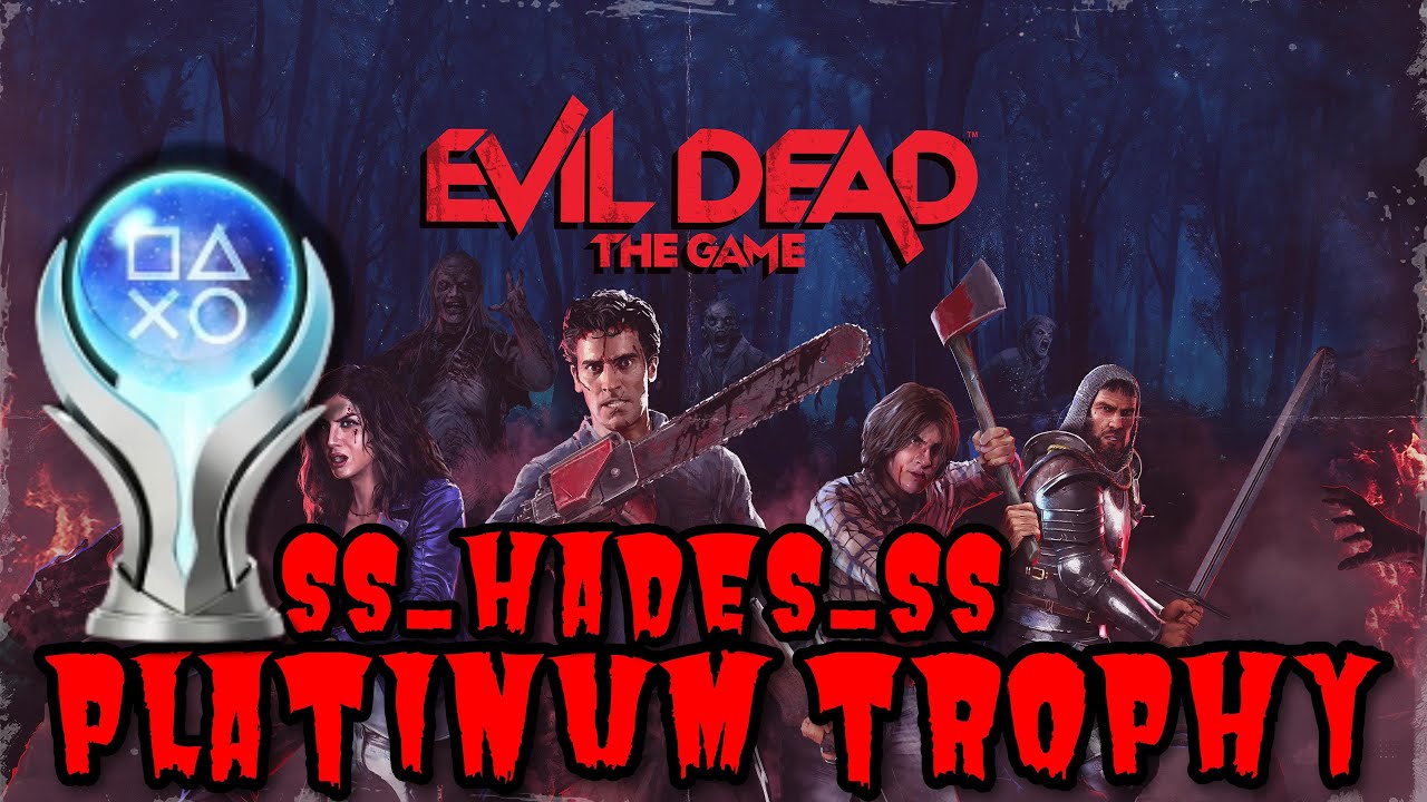 Evil Dead The Game One By One We Will Take You Trophy Guide 