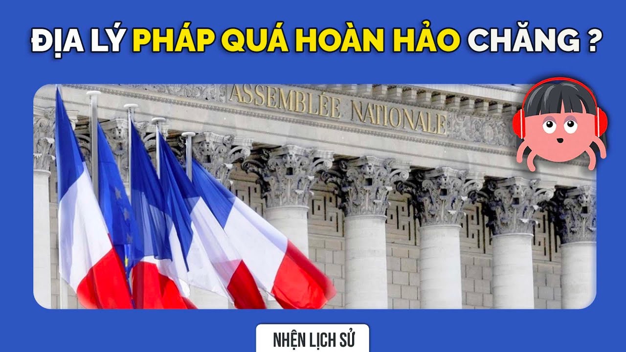 Tại sao địa lí nước Pháp lại (gần như) HOÀN HẢO? |... - youtube