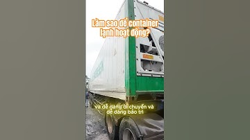 Container lạnh hoạt động nhờ vào đâu? #shorts  #shortvideo
