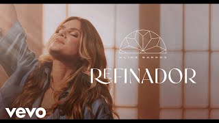 Aline Barros - Refinador (Refiner) (Clipe Oficial) chords