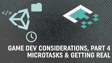 Game Dev Considerations, Part 4: Microtasks & Progress