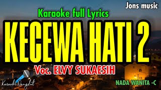 Download Mp3 KECEWA HATI 2 || ELVY SUKAESIH || KARAOKE DANGDUT || NADA WANITA @Jonsmusic Gudang lagu Download Mp3 KECEWA HATI 2 || ELVY SUKAESIH || KARAOKE DANGDUT || NADA WANITA @Jonsmusic