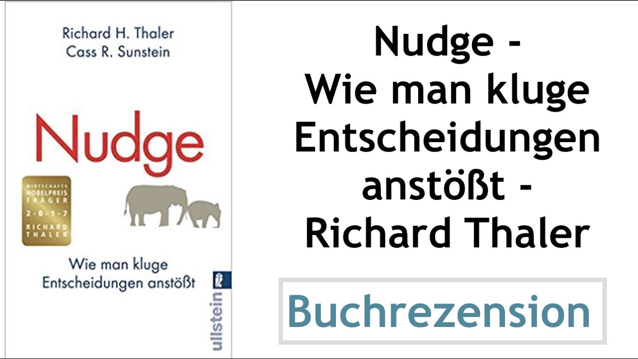 Nudge Wie Man Kluge Entscheidungen Anstößt