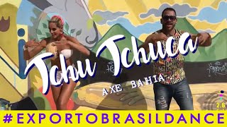 Axe Bahia - Tchu Tchuca Chuchuka Coreografía Con Brenda Carvalho, Paloma Fiuza Y Jociney Barbosa