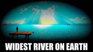 Rio de la Plata: Why the Widest River on Earth Is a Seascape