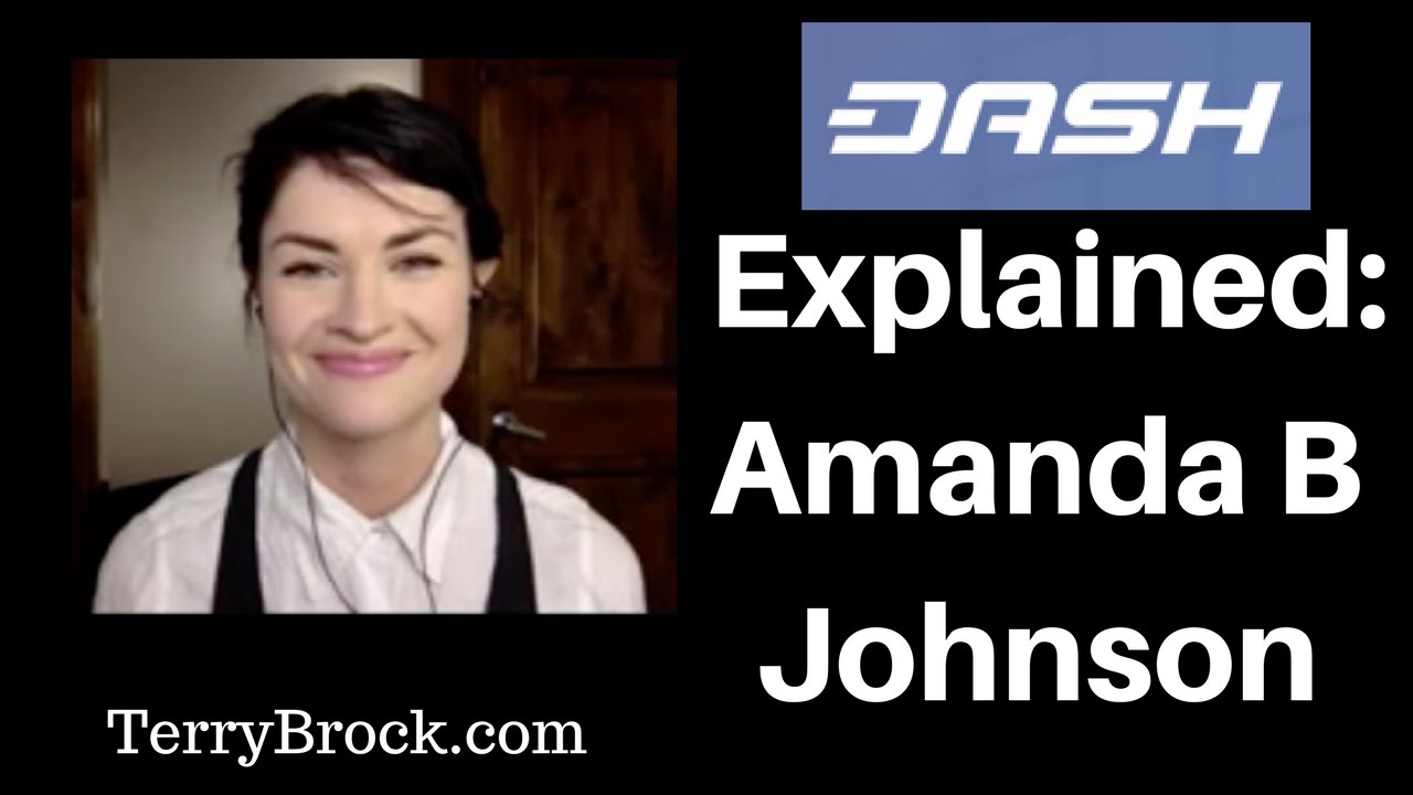 Dash: Cryptocurrencies rising star - Amanda B Johnson explains - Terry Brock
