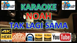 KARAOKE NOAH - 'Tak Lagi Sama' M/V Karaoke UHD 4K Original ter_jernih