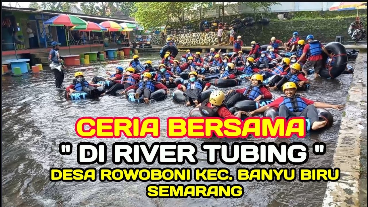 SENSASI RIVER TUBING BANYU BIRU SEMARANG CERIA BERSAMA 