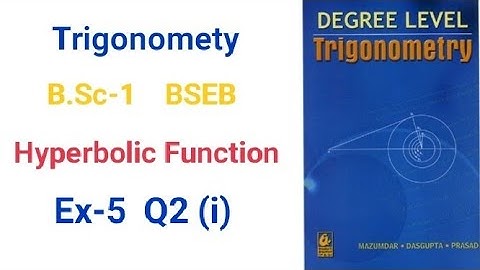BSC-1|| BSEB Trigonometry Solution Ch-5 Hyperbolic  Function Solution Ex-5  Q2 (i)  || maths